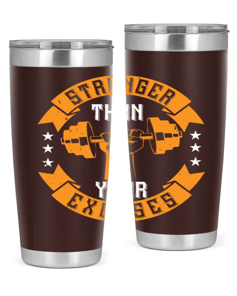 stronger than your excuses 70#- gym- Tumbler