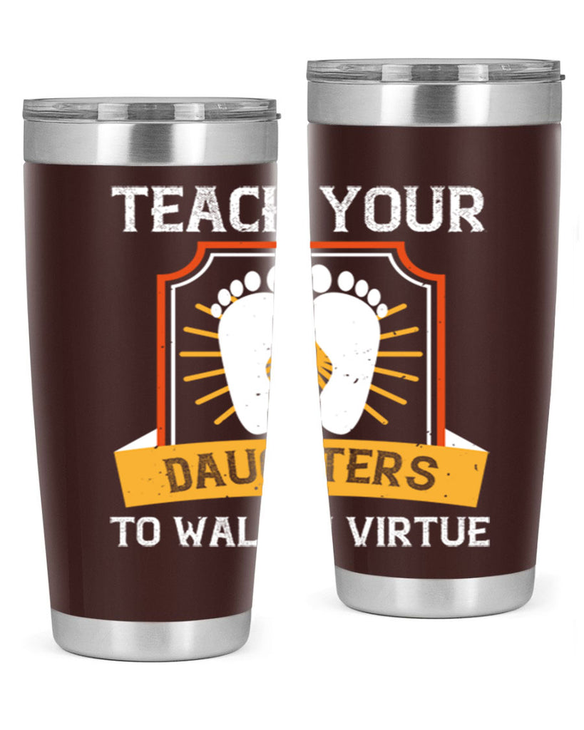 teach your daughters to walk in virtue 25#- walking- Tumbler