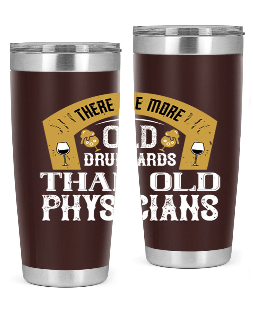 there are more old drunkards than old physicians 27#- drinking- Tumbler