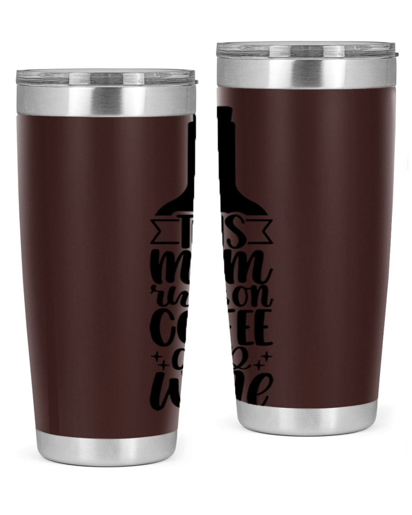 this mom runs on coffee and wine 16#- coffee- Tumbler