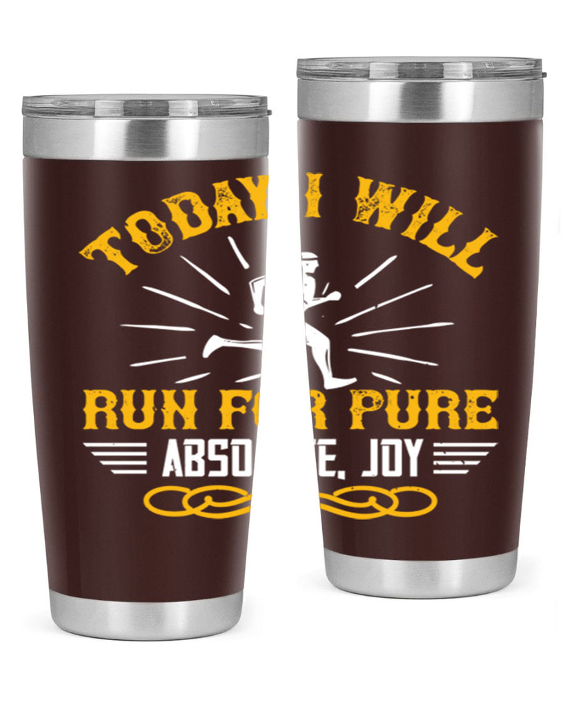 today i will run for pure absolute joy 5#- running- Tumbler