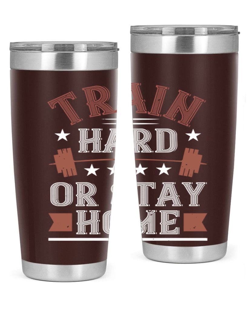 train hard or stay home 62#- gym- Tumbler