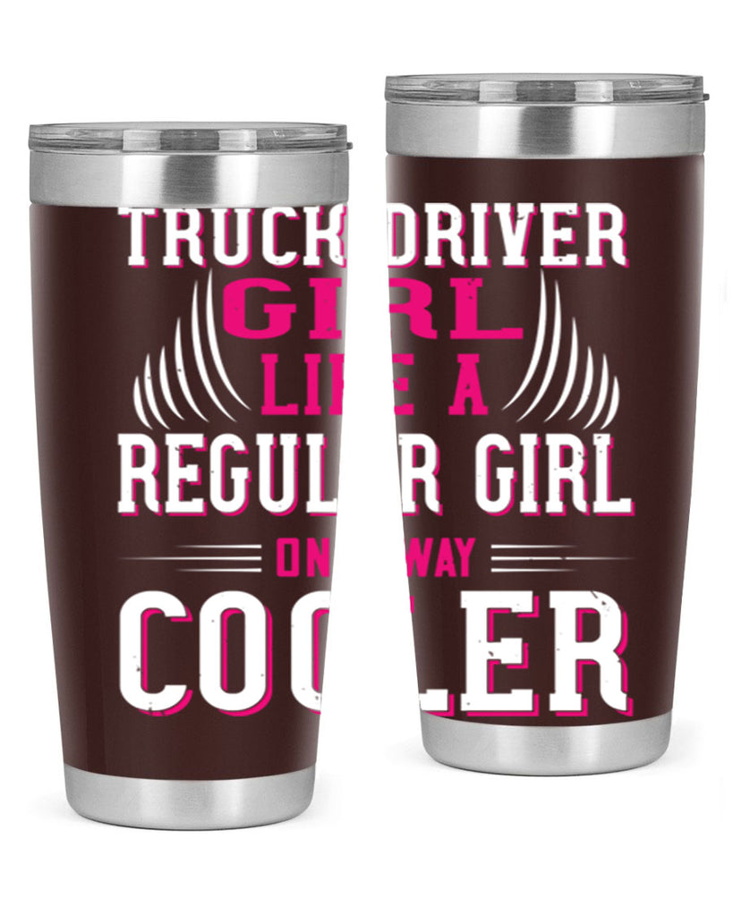 truck driver girl like a regular girl only way cooler Style 16#- truck driver- tumbler