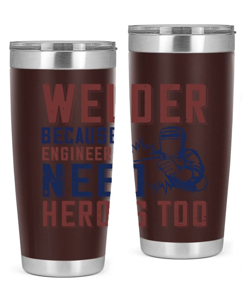 welder beacuse engineers need heros too Style 30#- engineer- tumbler