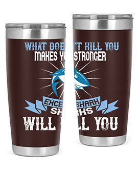what doesnt kill you makes you stronger except shark sharks will kill you Style 4#- shark  fish- Tumbler