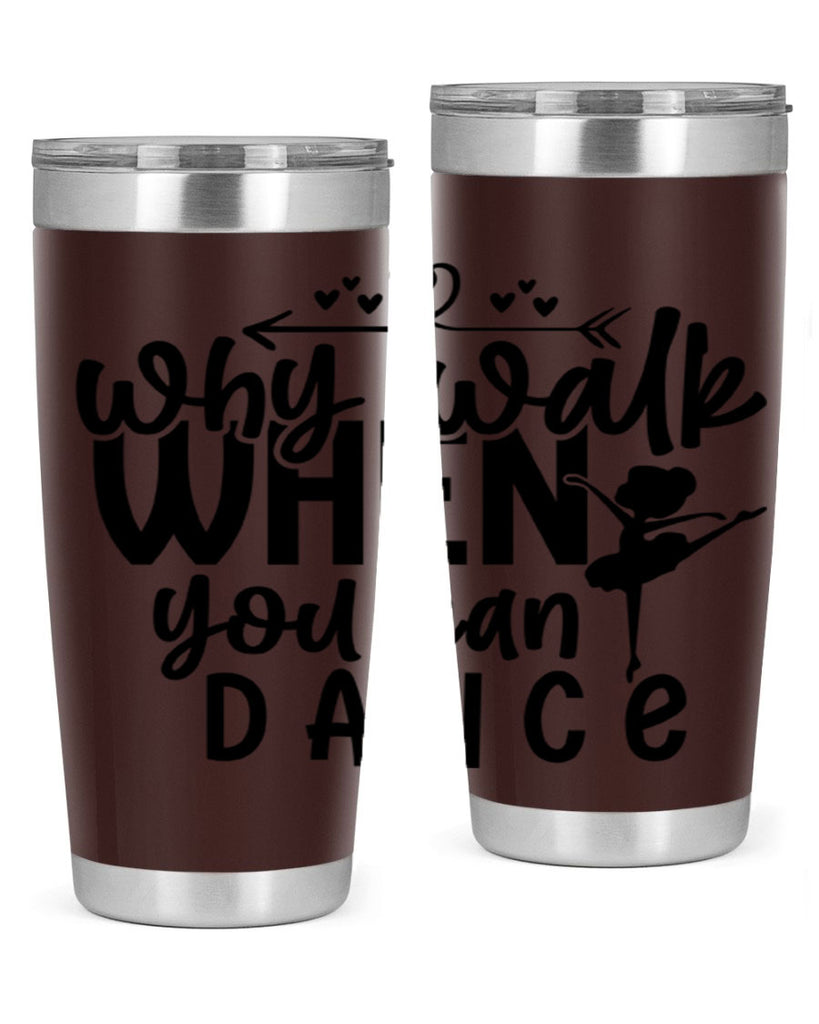 why walk when you can dance 92#- ballet- Tumbler