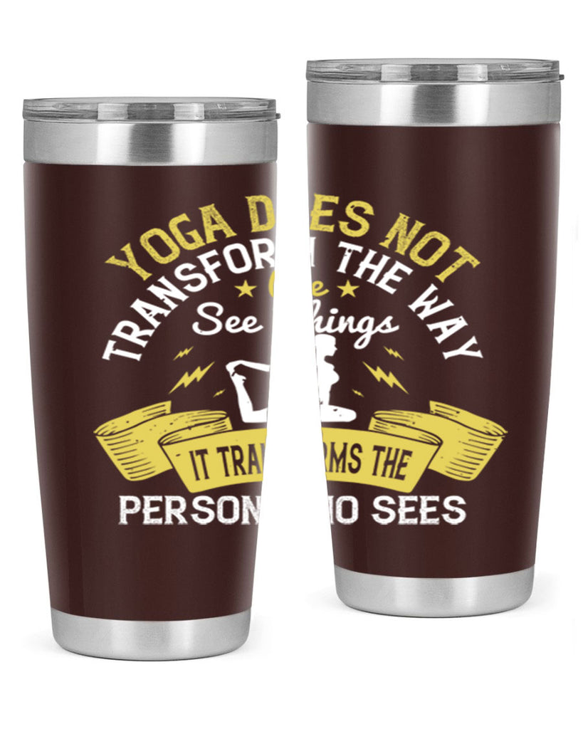 yoga does not transform the way we see things it transforms the person who sees 34#- yoga- Tumbler