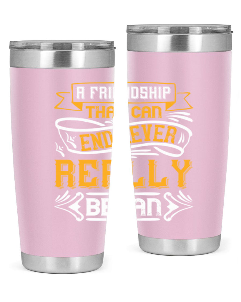 A friendship that can end never really began Style 8#- Best Friend- Tumbler