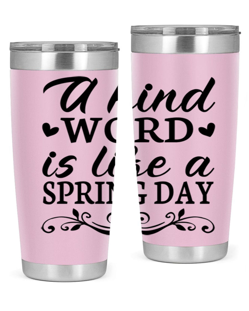 A kind word is like 14#- spring- Tumbler
