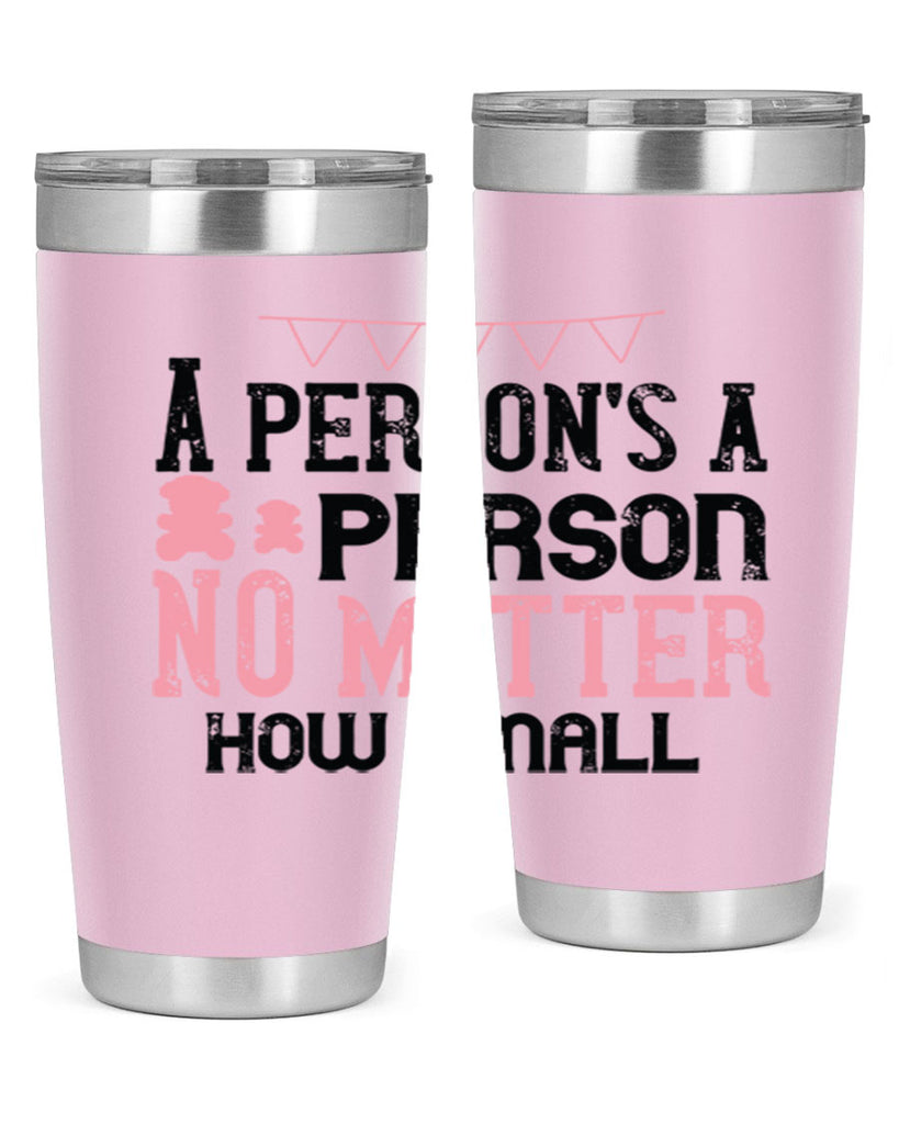 A persons a person no matter how small Style 53#- baby- Tumbler
