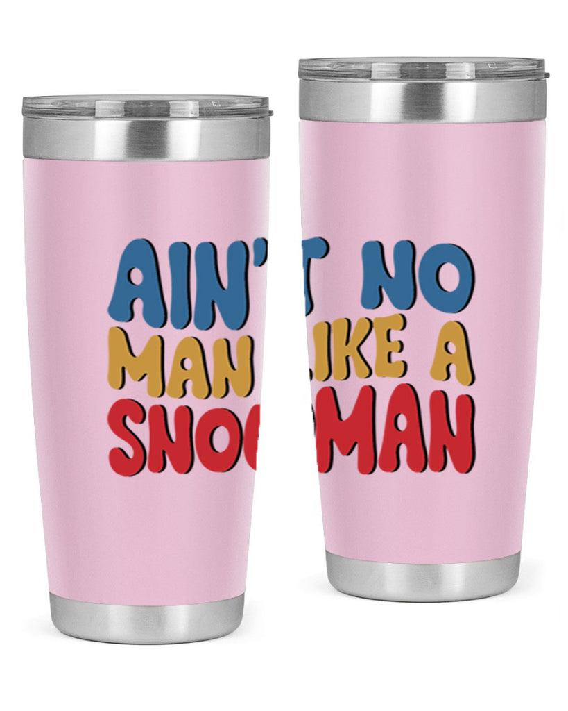 Aint No Man Like a 4#- winter- Tumbler