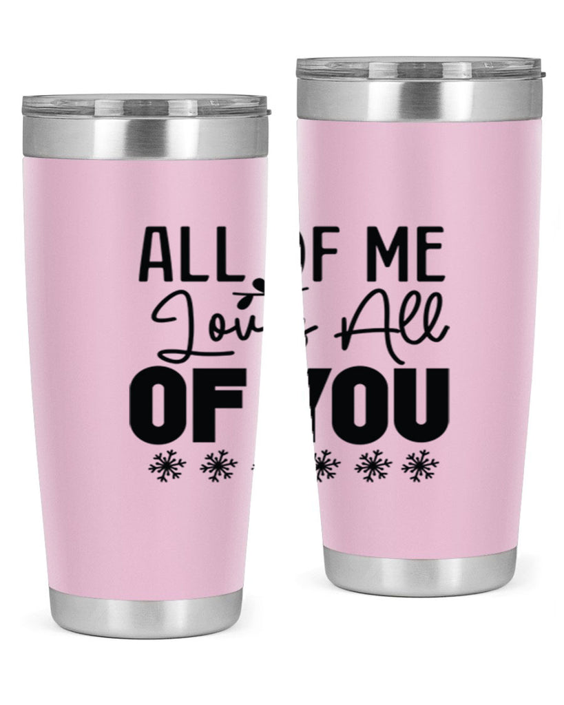All of Me Loves All of You 5#- winter- Tumbler