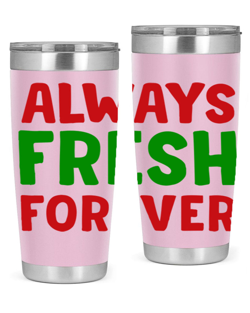 Always Fresh Forever 11#- winter- Tumbler