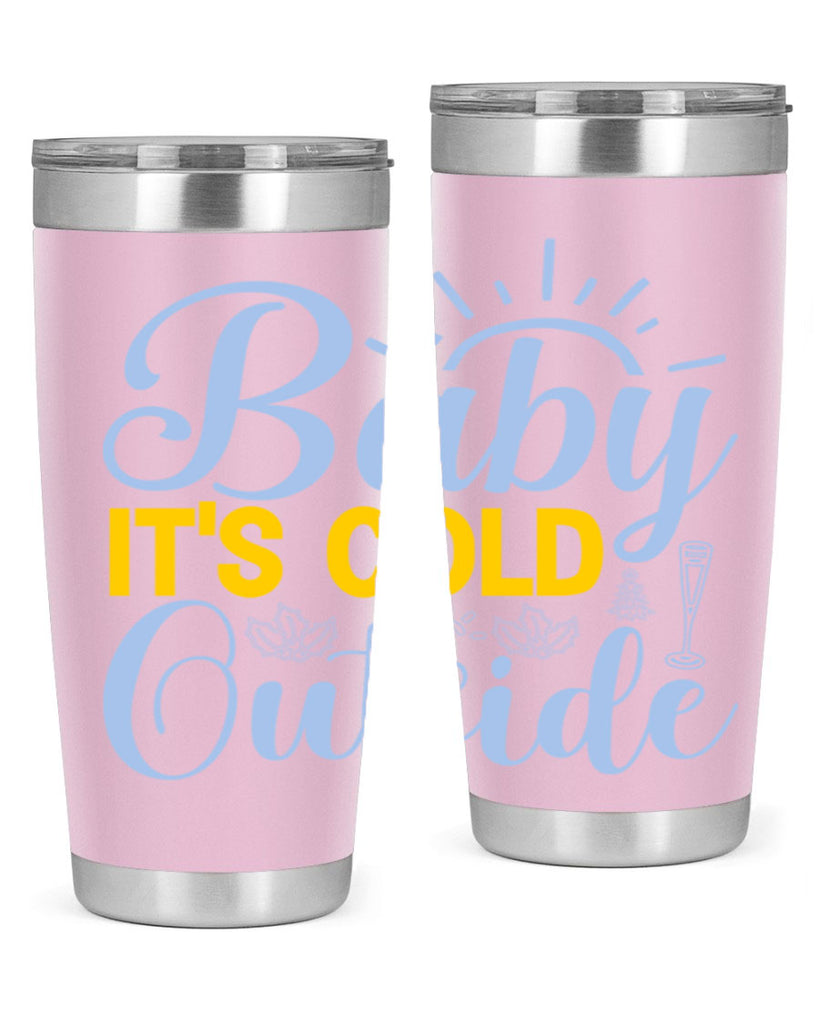 Baby its Cold Outside19#- winter- Tumbler