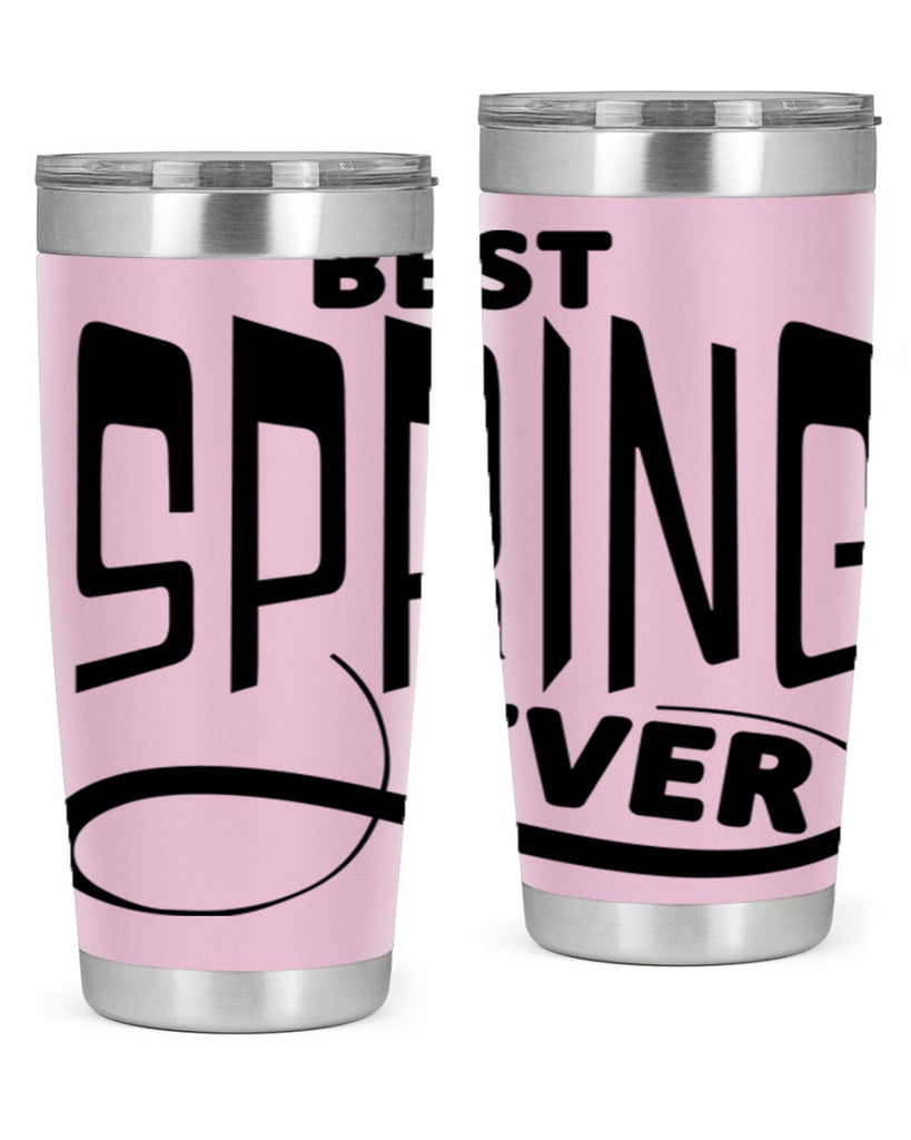 Best Spring Ever35#- spring- Tumbler