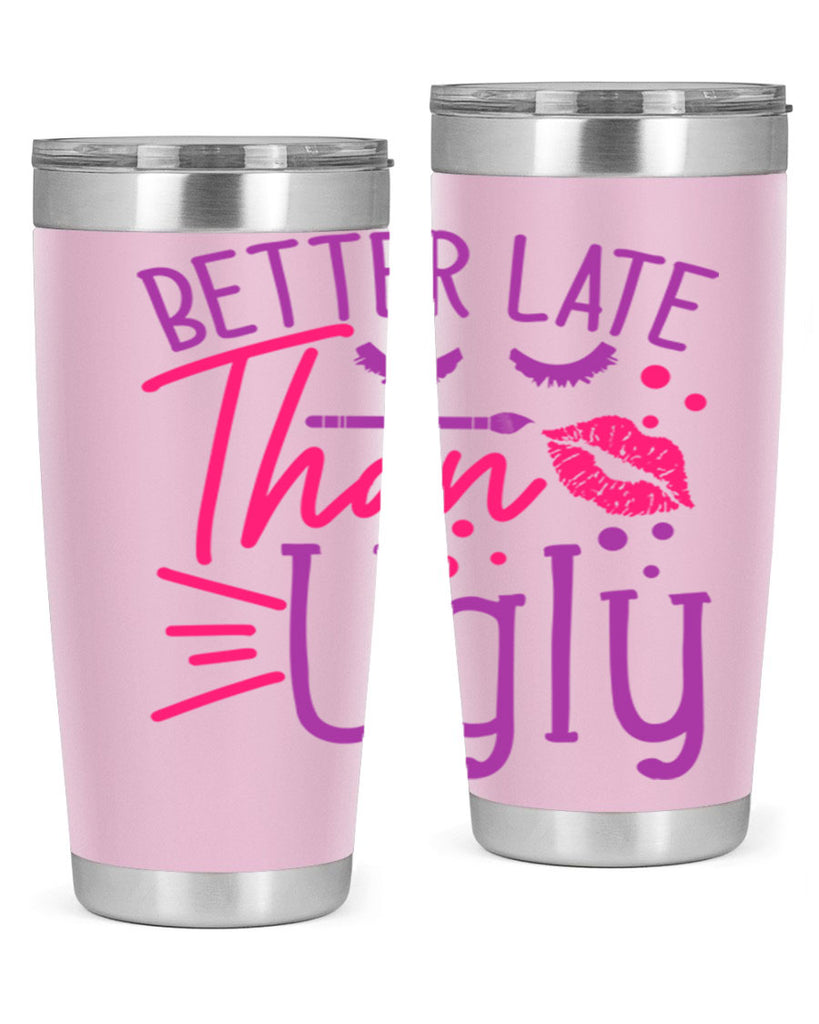 Better Late Than Ugly Style 248#- make up- Tumbler