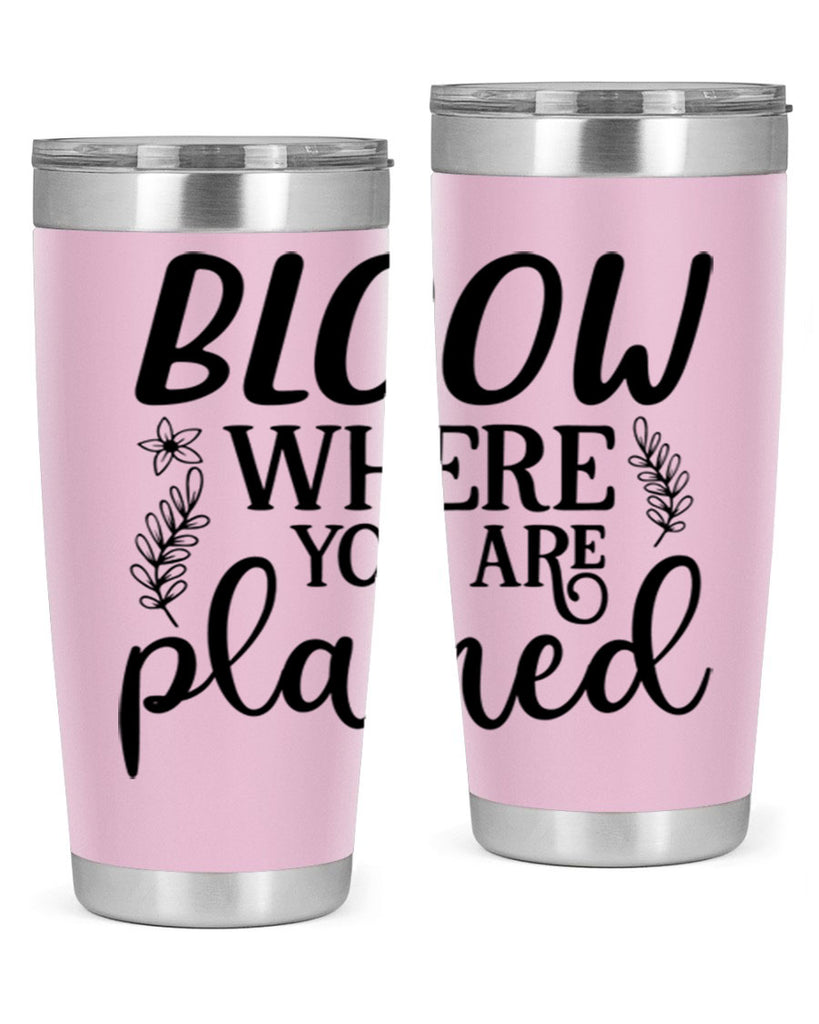 Bloom where you are planted 88#- spring- Tumbler
