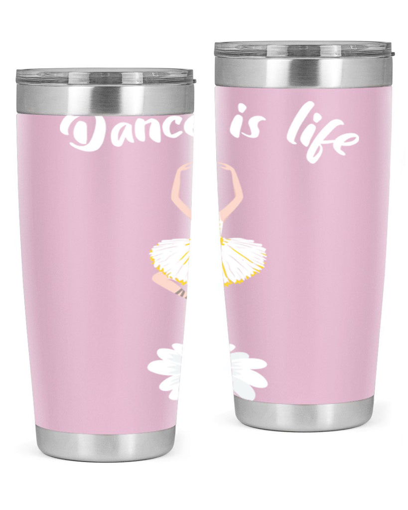 DANCE IS LIFE Ballet Dancing Ballet 29#- ballet- Tumbler