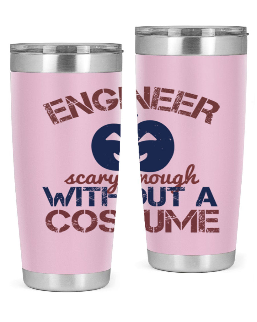 ENGINEER SCARY ENOUGH WITHOUT A COUSTUME Style 62#- engineer- tumbler
