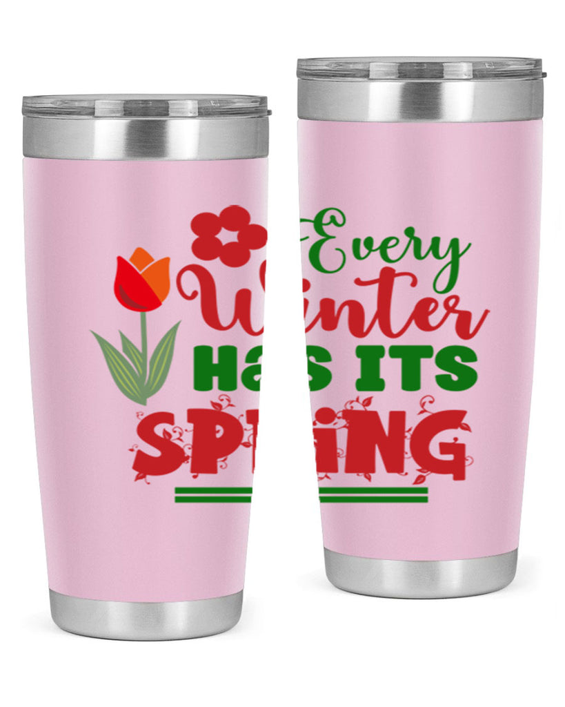 Every Winter Has Its Spring 136#- spring- Tumbler