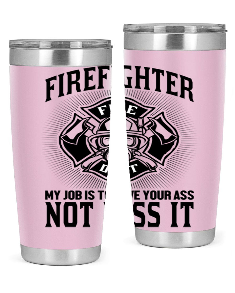 Fire Fighter my job Style 83#- fire fighter- tumbler