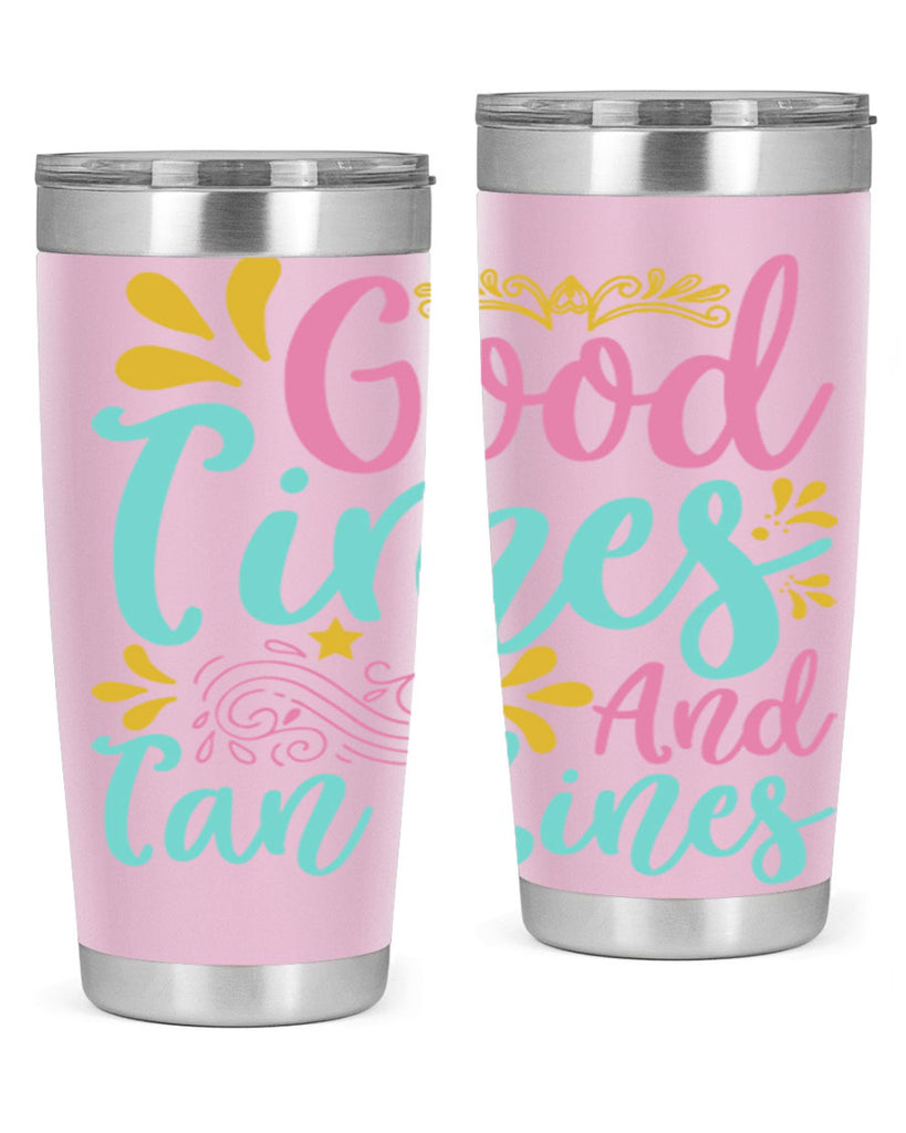 GOOD TIMES AND TAN LINES Style 65#- summer- Tumbler