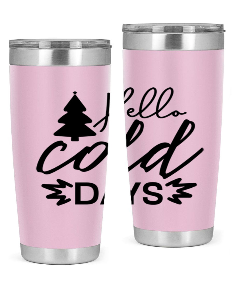 Hello Cold Days 146#- winter- Tumbler
