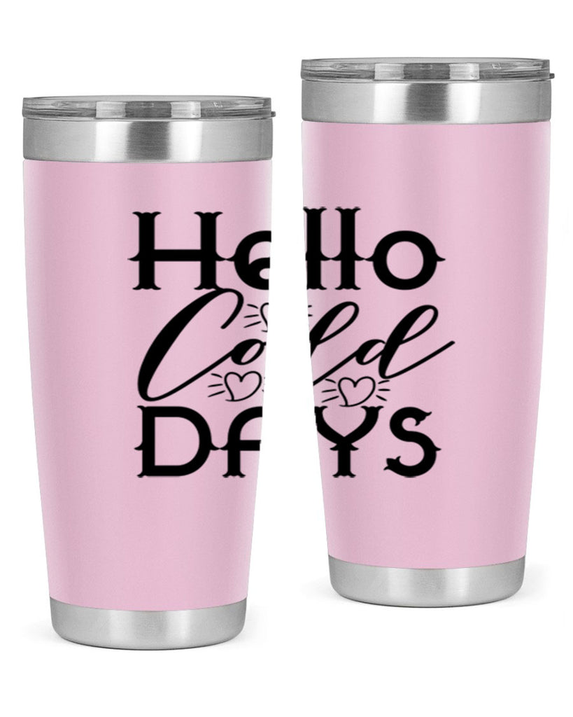 Hello Cold Days 148#- winter- Tumbler
