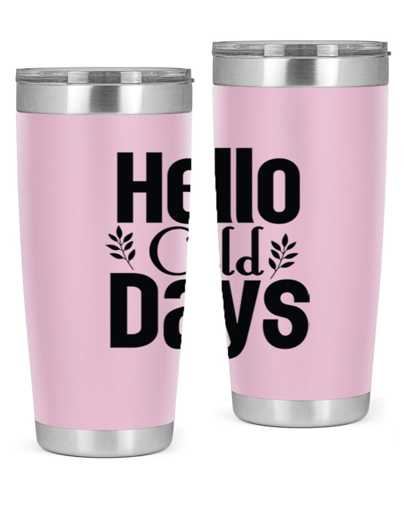 Hello Cold Days 152#- winter- Tumbler