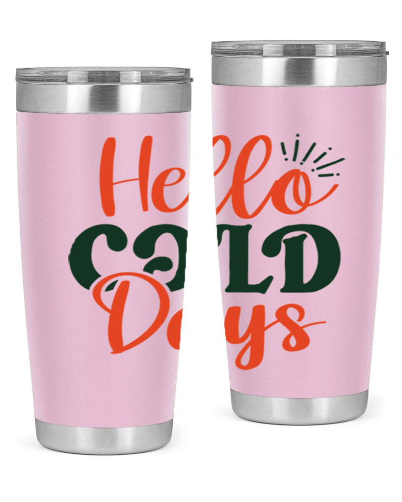 Hello Cold Days 154#- winter- Tumbler
