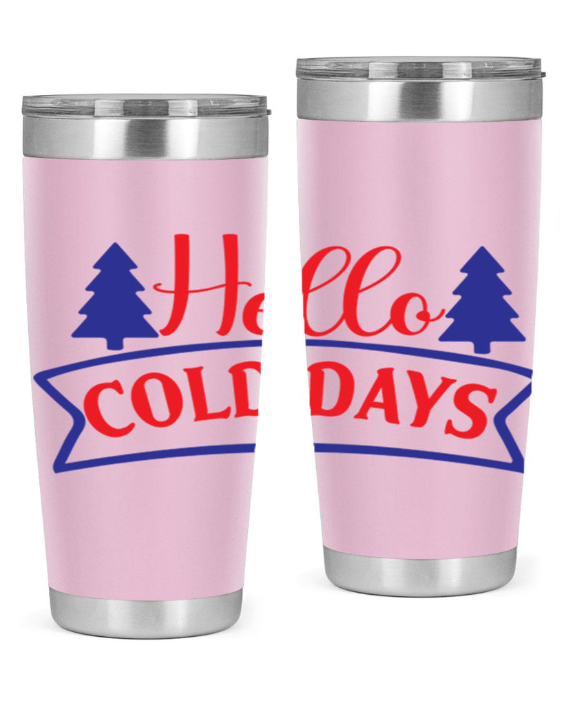 Hello Cold Days 172#- winter- Tumbler