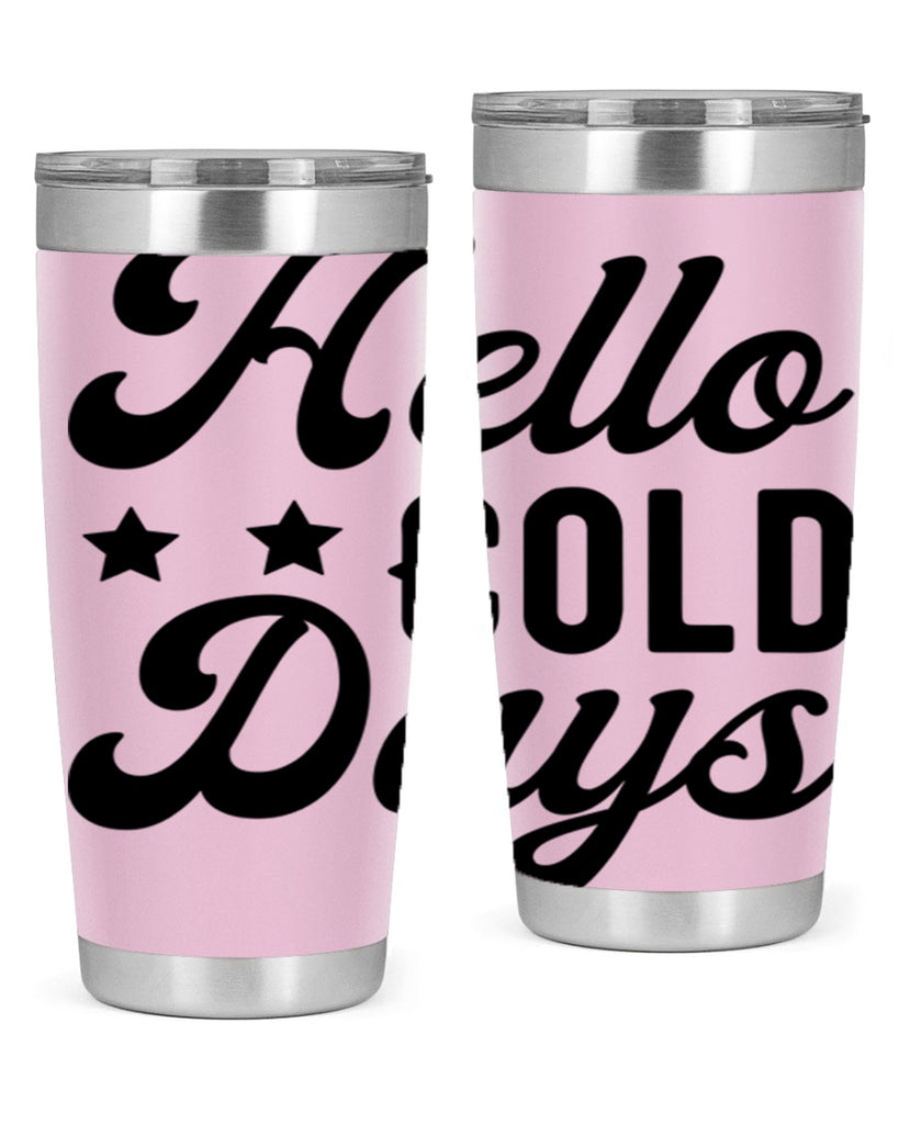 Hello Cold Days 174#- winter- Tumbler