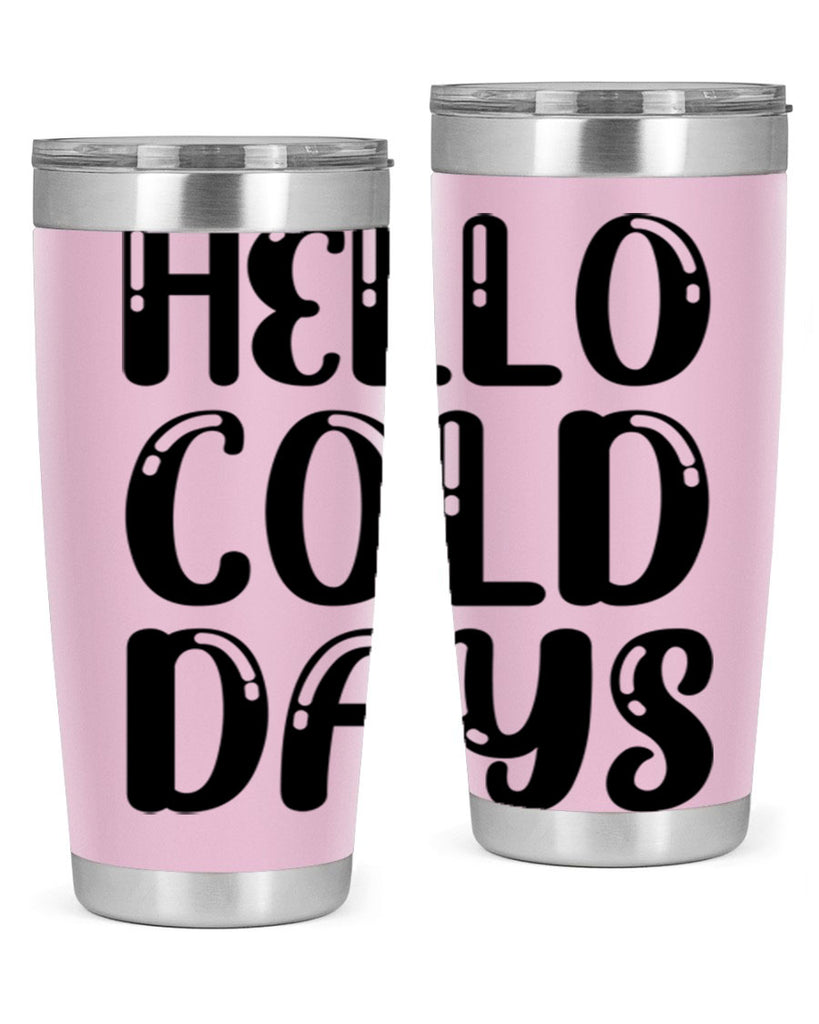 Hello Cold Days 175#- winter- Tumbler