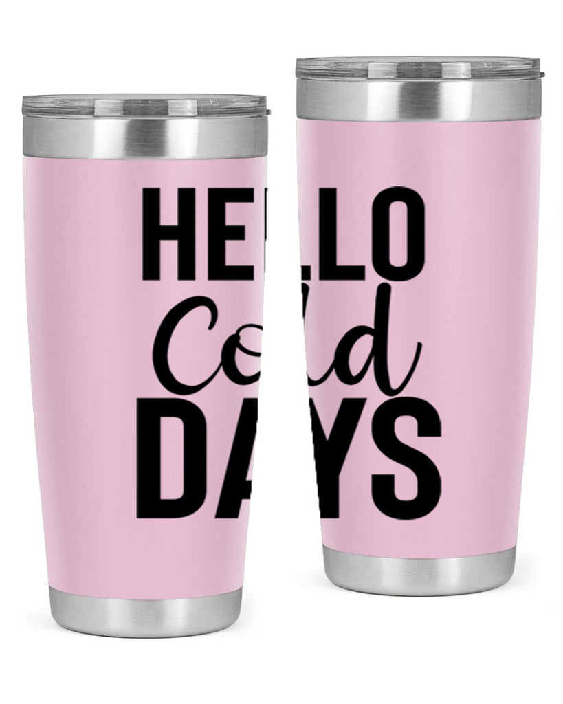 Hello Cold Days 176#- winter- Tumbler