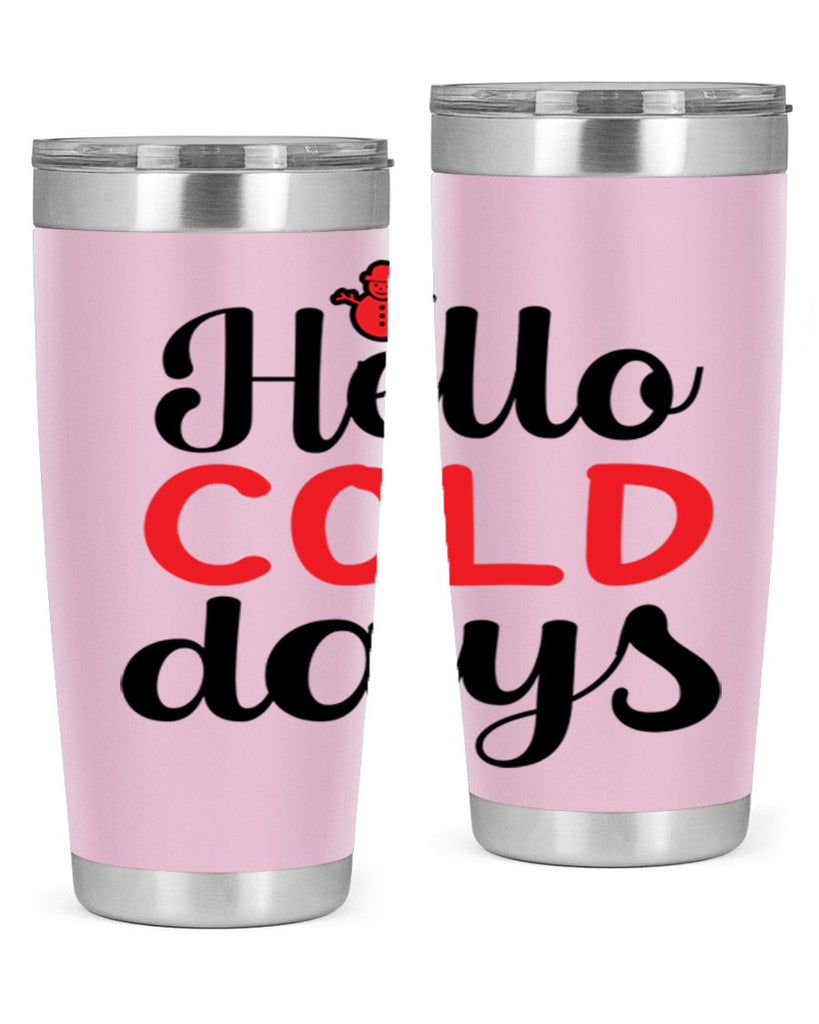 Hello cold days 147#- winter- Tumbler