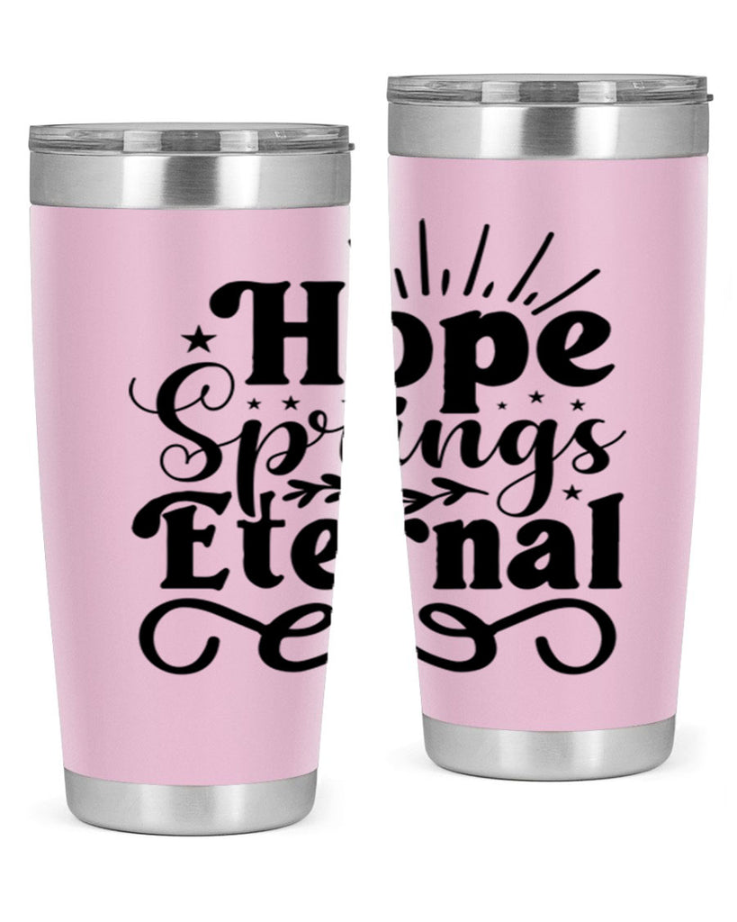 Hope Springs Eternal 260#- spring- Tumbler