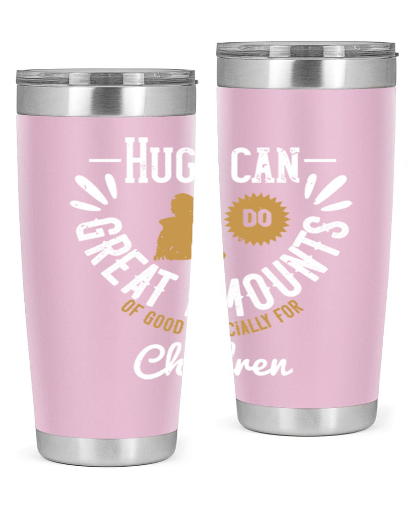 Hugs can do great amounts of good especially for children Style 37#- baby- Tumbler