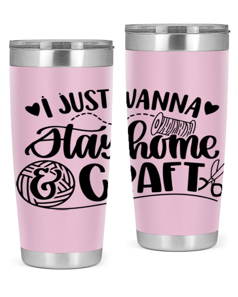 I Just Wanna Stay Home Craft 21#- crafting- Tumbler