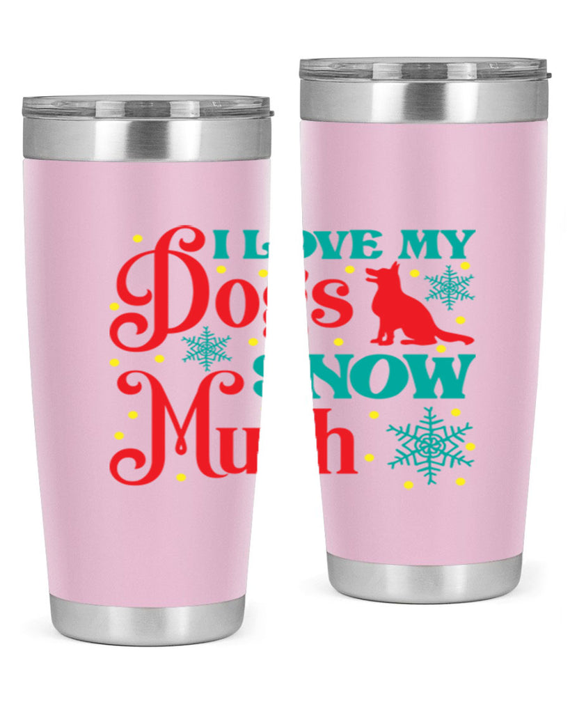 I Love My Dogs Snow 242#- winter- Tumbler