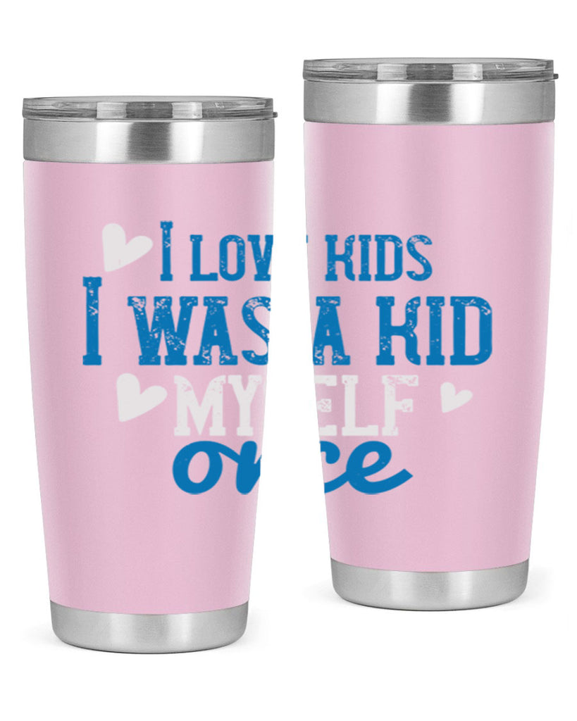 I love kids I was a kid myself once Style 35#- baby- Tumbler