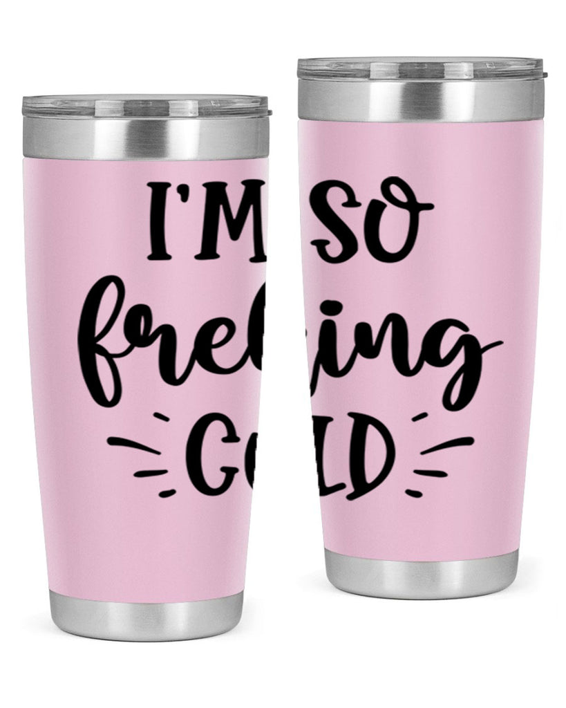 Im So Freaking Cold239#- winter- Tumbler