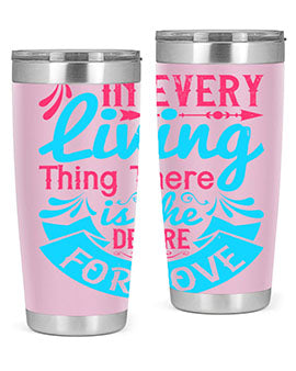 In every living thing there is the desire for love Style 36#- dog- Tumbler