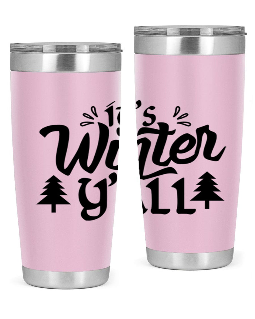 It s Winter Y all 257#- winter- Tumbler