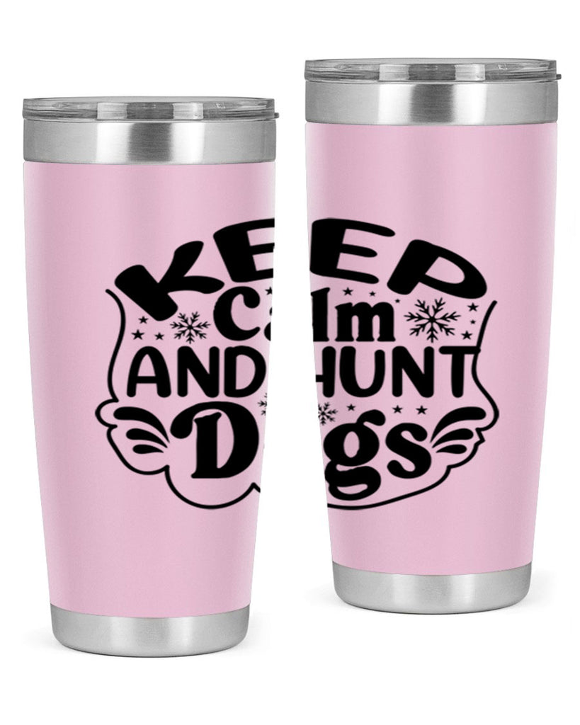 Keep Calm And Hunt Dogs 290#- spring- Tumbler