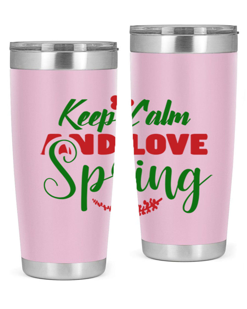 Keep Calm and Love Spring 292#- spring- Tumbler