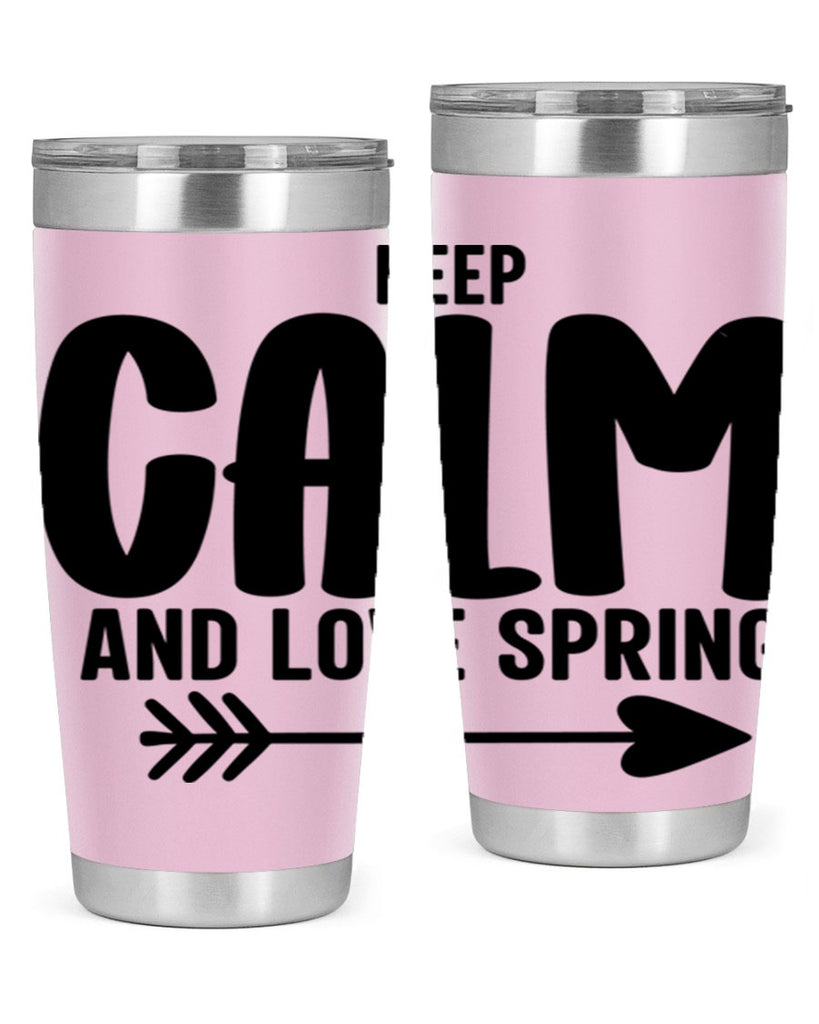 Keep Calm and Love Spring291#- spring- Tumbler