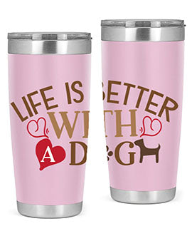 Life is Better With a Dog Style 77#- dog- Tumbler