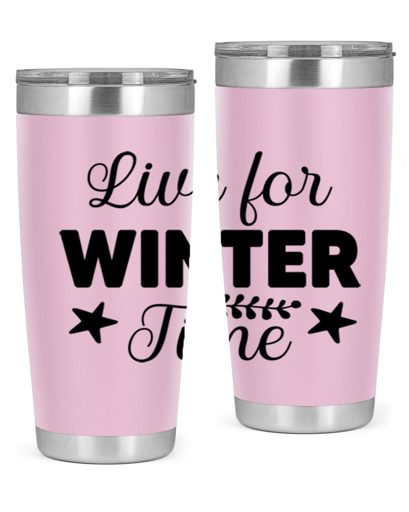 Live for Winter Time308#- winter- Tumbler