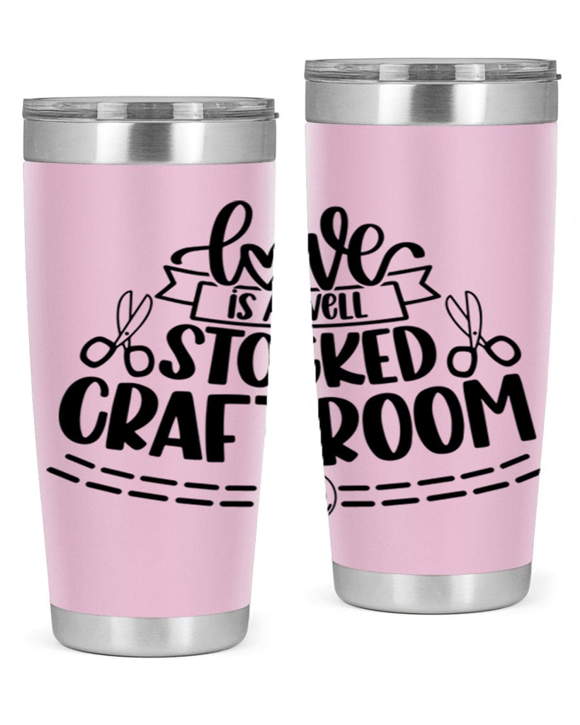 Love Is A Well Stocked 13#- crafting- Tumbler