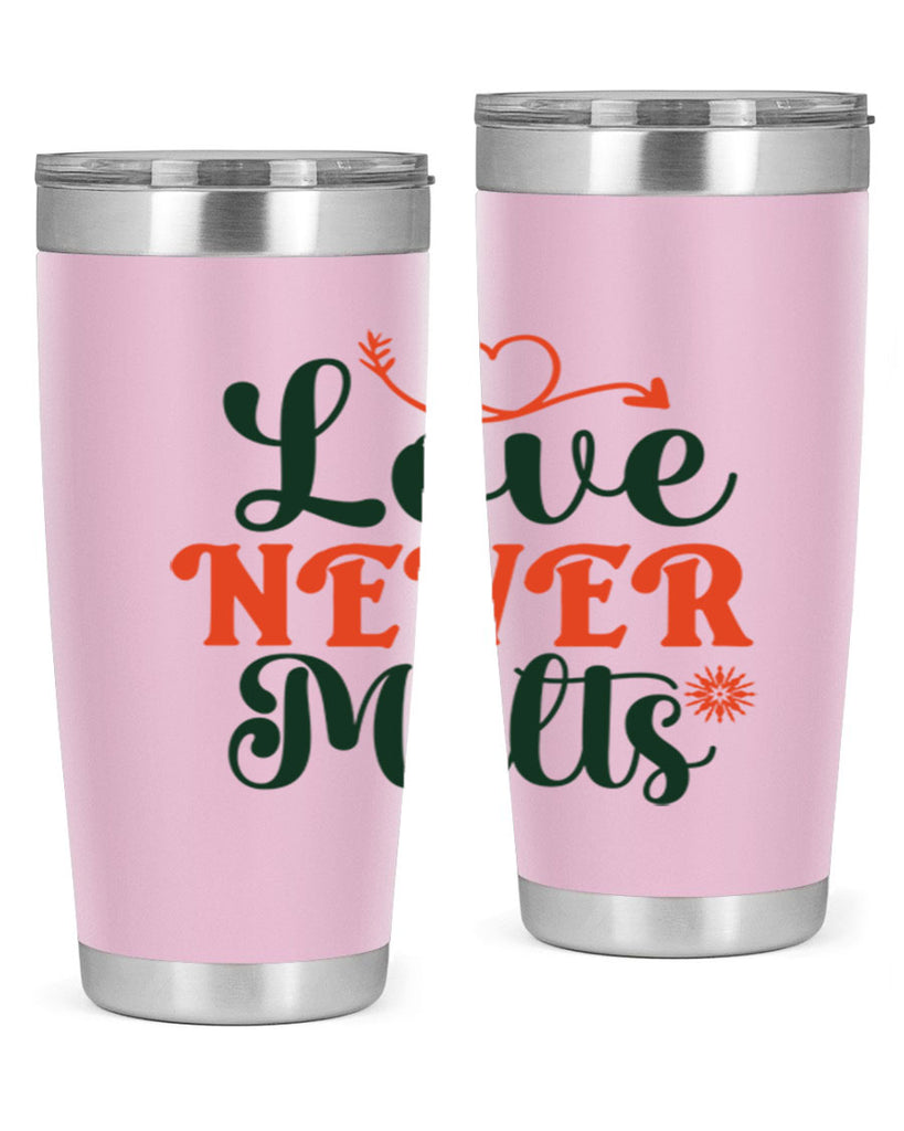 Love Never Melts 312#- winter- Tumbler